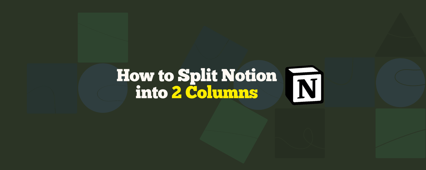 How to Split Notion Page into 2 Columns (2025)
