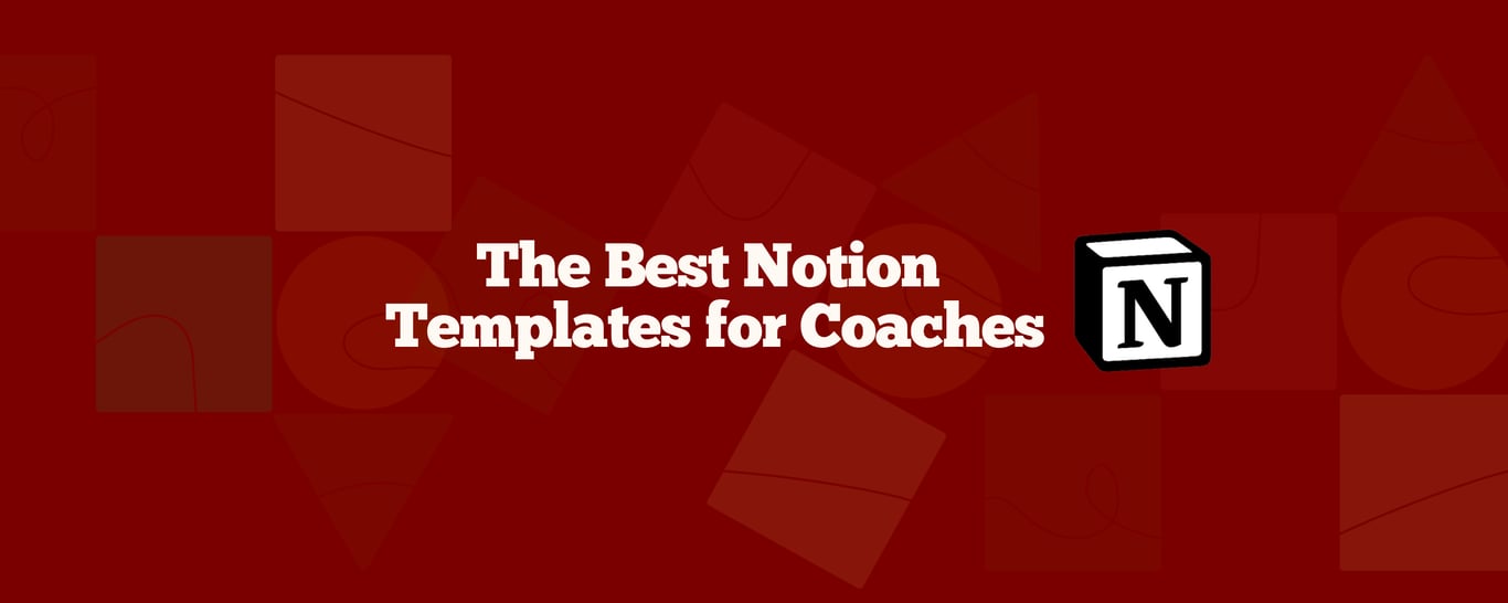 The Best 16 Notion Templates for Coaches in 2025: A Curated List