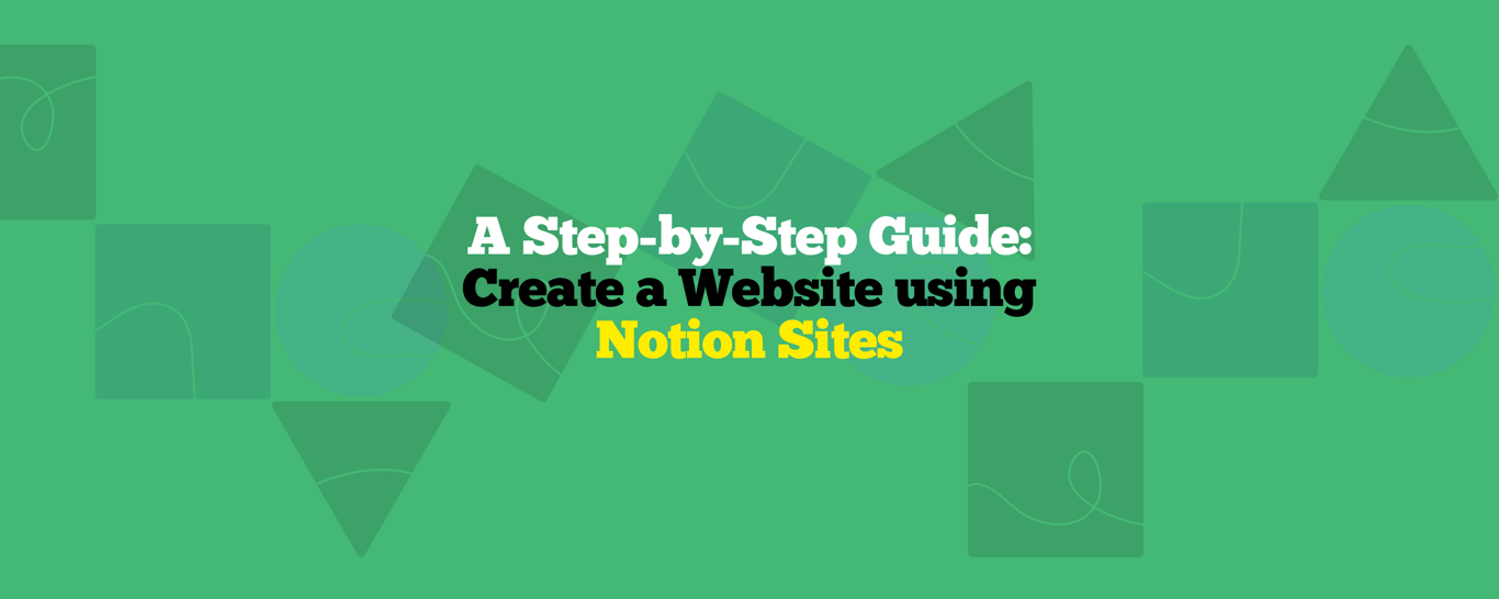 A Step-by-Step Guide: Create a Website using Notion Sites